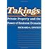 Takings: Private Property and the Power of Eminent Domain