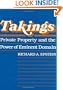 Takings: Private Property and the Power of Eminent Domain