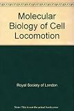 Molecular biology of cell locomotion : proceedings of a Royal Society discussion meeting held on 24 and 25 March 1982