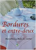 Bordures et Entre-Deux. Merveilleuses Fleurs au Crochet