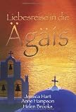 Liebesreise in die �g�is: Verliebt in meinen griechischen Feind/Unser Paradies auf Kreta/Verwechslungsspiel in Griechenland: Herzklopfen im ... ... Paradies auf Kreta / Tr�nen �ber dem Bosporus - Jessica Hart