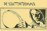 Produkt-Bild: Die Schattentrommel: Eine phantastische Schattentheater-Geschichte