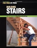 Building Stairs (For Pros by Pros) by Fine Homebuilding
