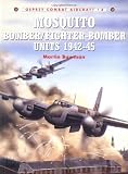 Mosquito Bomber Fighter-Bomber Units 1942-1945 (Osprey Combat Aircraft 4)