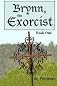 Brynn, the Exorcist: Book One (Volume 1)