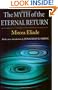The Myth of the Eternal Return: Cosmos and History (Bollingen)