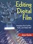 Editing Digital Film: Integrating Final Cut Pro, Avid, and Media 100