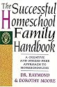 The Successful Homeschool Family Handbook
