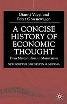 A Concise History of Economic Thought: From Merchantilism to Monetarism A Concise History of Economic Thought: From Merchantilism to Monetarism