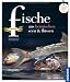 Bücher : Fische aus heimischen Seen & Flüssen: Schätze aus der Natur. Regionale Produkte kochen und genießen mit gutem Gewissen