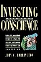 Investing with Your Conscience: How to Achieve High Returns Using Socially Responsible Investing