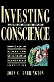 Investing with Your Conscience: How to Achieve High Returns Using Socially Responsible Investing