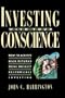 Investing with Your Conscience: How to Achieve High Returns Using Socially Responsible Investing