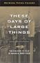 These Days of Large Things: The Culture of Size in America, 1865-1930