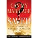 Can My Marriage be Saved?: True Stories of Saved Marriages