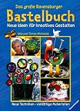 Das große Ravensburger Bastelbuch.