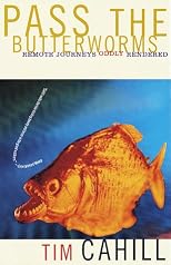 Pass the Butterworms: Remote Journeys Oddly Rendered (Vintage Departures)