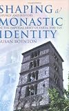 Shaping a Monastic Identity: Liturgy and History at the Imperial Abbey of Farfa, 1000-1125
