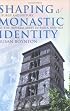 Shaping a Monastic Identity: Liturgy and History at the Imperial Abbey of Farfa, 1000-1125
