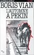 L'AUTOMNE A PEKIN SUIVI DE AVANT DE RELIRE