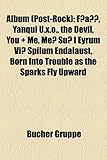 Album (Post-Rock): F A, Yanqui U.X.O., the Devil, You + Me, Meo Suo I Eyrum Vio Spilum Endalaust, Born Into Trouble as the Sparks Fly Upw-