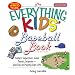 The Everything Kids' Baseball Book: Today's Superstars, Great Teams, Legends--and Tips on Playing Like a Pro! (Everything Kids Series)