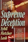 Supreme Deception: How an Activist Attorney Manipulated the U.S. Supreme Court and Gave Birth to Partial Birth Abortions