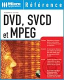 DVD, SVCD & MPEG (avec VCD-Rom)
