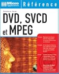 DVD, SVCD & MPEG (avec VCD-Rom)