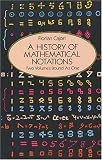 A History of Mathematical Notations