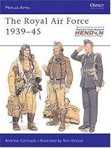 The Royal Air Force 1939-45 (Men-at-Arms)