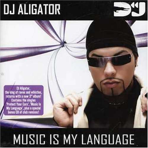 Dj Aligator - Music Is My Language - Zortam Music