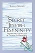 The Secret of Jewish Femininity