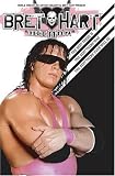 WWE - Bret Hitman Hart: The Best There Is, The Best There Was, The Best There Ever Will Be