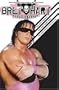 WWE - Bret "Hitman" Hart: The Best There Is, The Best There Was, The Best There Ever Will Be