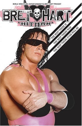 CD-Charts  DVD : WWE: The Bret Hart Story - The Best There Is, The Best There Ever WIll Be [2006] (REGION 1) (NTSC)