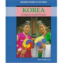 Korea: The High and Beautiful Peninsula (Exploring Cultures of the World)