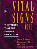Vital Signs 1996: The Trends That Are Shaping Our Future (Vital Signs)