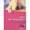 Jeux de relaxation : Pour des enfants d�tendus et attentifs (1CD audio)