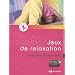 Jeux de relaxation : Pour des enfants d�tendus et attentifs (1CD audio)