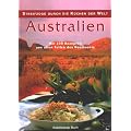 Australien. Streifz�ge durch die K�chen der Welt. Mit 230 Rezepten aus allen Teilen des Kontinents