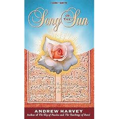 Song of the Sun: The Life, Poetry and Teachings of Rumi