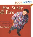 Hot, Sticky, and on Fire: More Passionately Delicious Recipes from the King of the Q