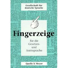 Fingerzeige f�r die Gesetzes- und Amtssprache. Rechtssprache b�rgernah