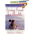 Dr. Gillian McKeith's Living Food for Health: 12 Natural Superfoods to Transform Your Health by Gillian McKeith