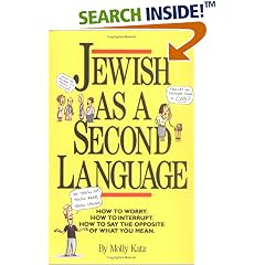 Jewish as a Second Language: How to Worry, How to Interrupt, How to Say the Opposite of What You Mean