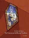 Be Filled with Wonder: The Franciscan Intellectual Tradition