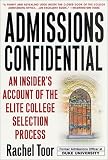 Admissions Confidential: An Insider`s Account of the Elite College Selection Process