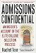Admissions Confidential: An Insider's Account of the Elite College Selection Process