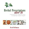 Herbal Prescriptions after 50: Everything You Need to Know to Maintain Vibrant Health